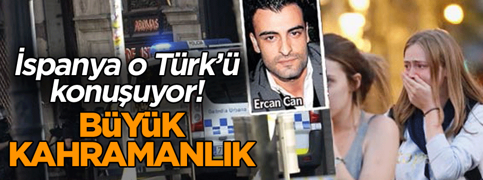 İspanyollar o Türk’ü konuşuyor! Büyük kahramanlık