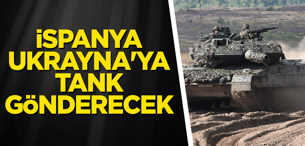 İspanya, Ukrayna'ya tank gönderecek