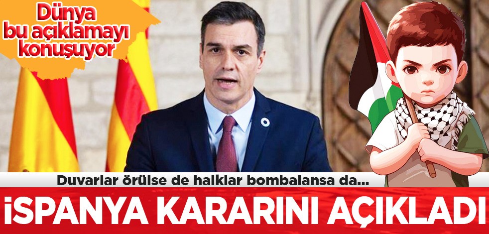 İspanya ülkesinin Filistin'i tanıma kararı o ülkeleri rahatsız edecek: O tarihe kadar karar resmi olarak yeterli olacak