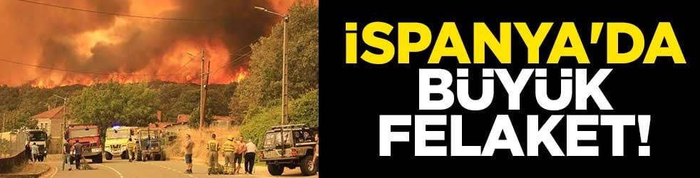 İspanya'da büyük felaket! 50 bine yakın kişi tahliye edildi