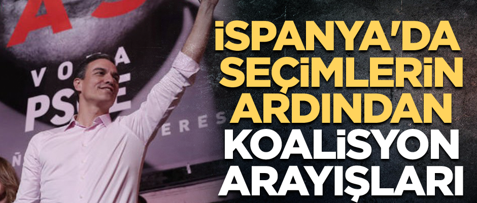İspanya'da genel seçimlerin ardından koalisyon arayışları