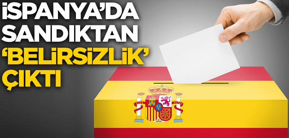 İspanya'da sandıktan 'belirsizlik' çıktı