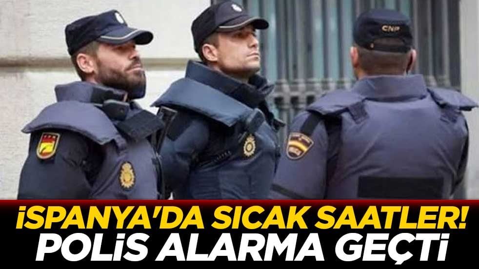 İspanya'da sıcak saatler! Polis alarma geçti