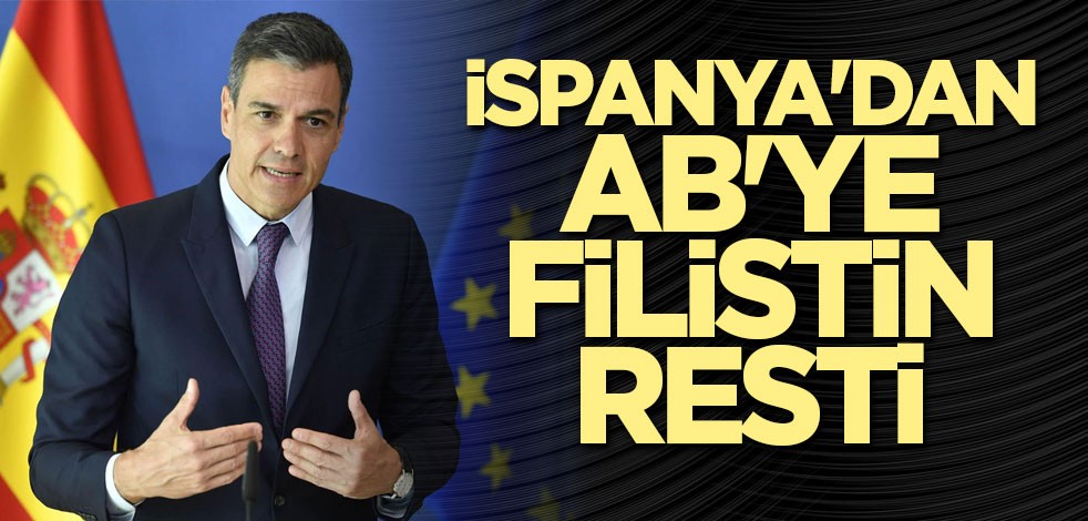 İspanya'dan AB'ye Filistin resti