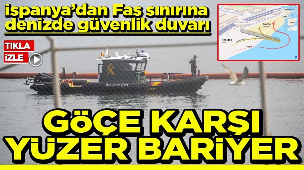 İspanya’dan Fas sınırına denizde güvenlik duvarı Göçe karşı yüzer bariyer