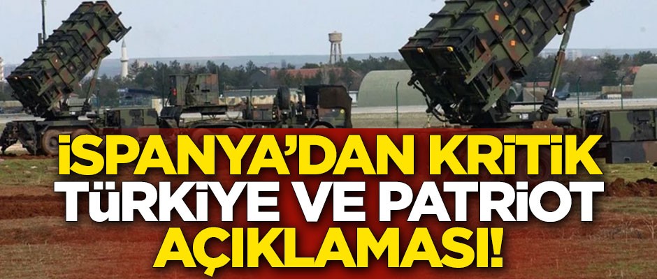 İspanya'dan kritik Türkiye ve Patriot açıklaması!