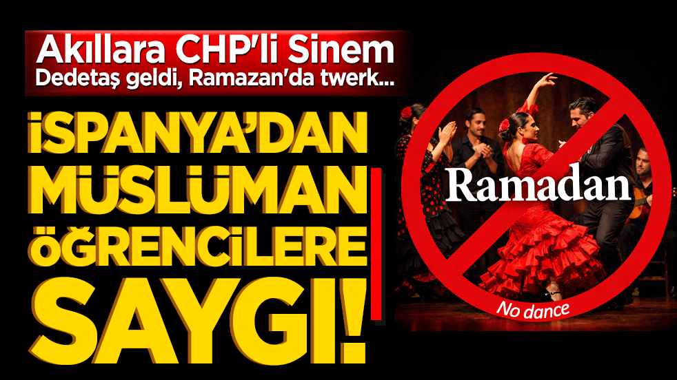 İspanya’dan Müslüman öğrencilere saygı! Akıllara CHP'li Sinem Dedetaş geldi, Ramazan'da twerk...