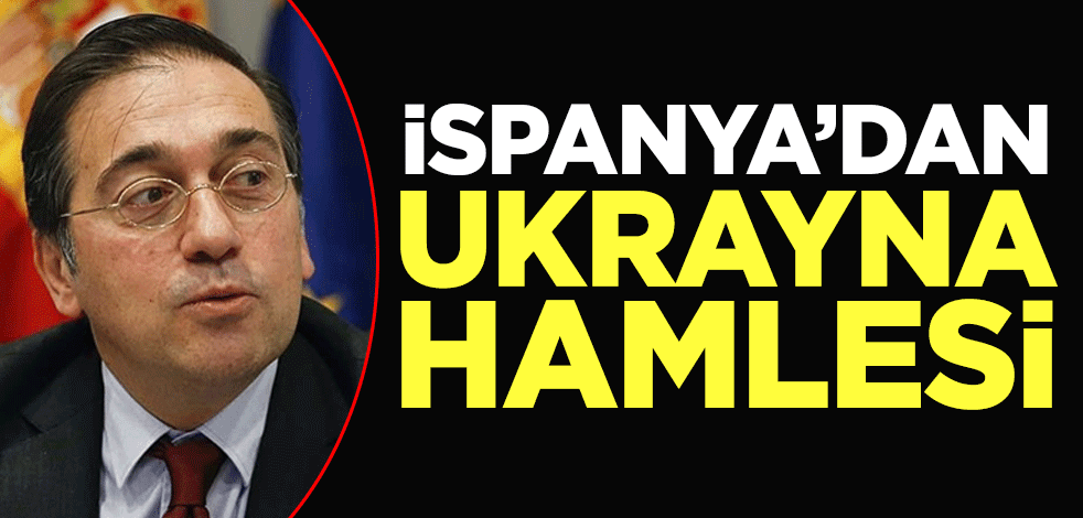 İspanya'dan Ukrayna hamlesi