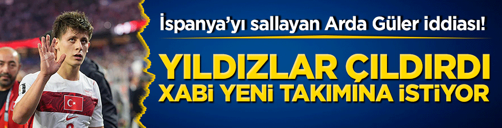 İspanya’yı sallayan Arda Güler iddiası! Yıldızlar çıldırdı, Xabi yeni takımına istiyor
