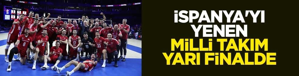 İspanya'yı yenen Milli Takım yarı finalde