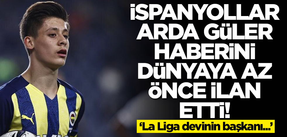İspanyollar Arda Güler haberini az önce dünyaya son dakika olarak geçti