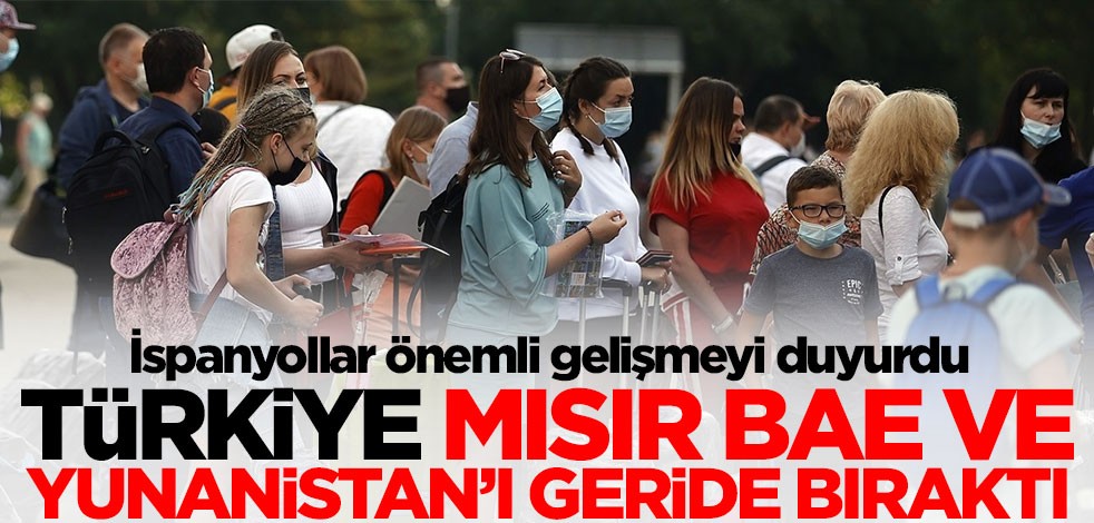 İspanyollar duyurdu: Türkiye, Mısır, BAE ve Yunanistan'ı geride bıraktı