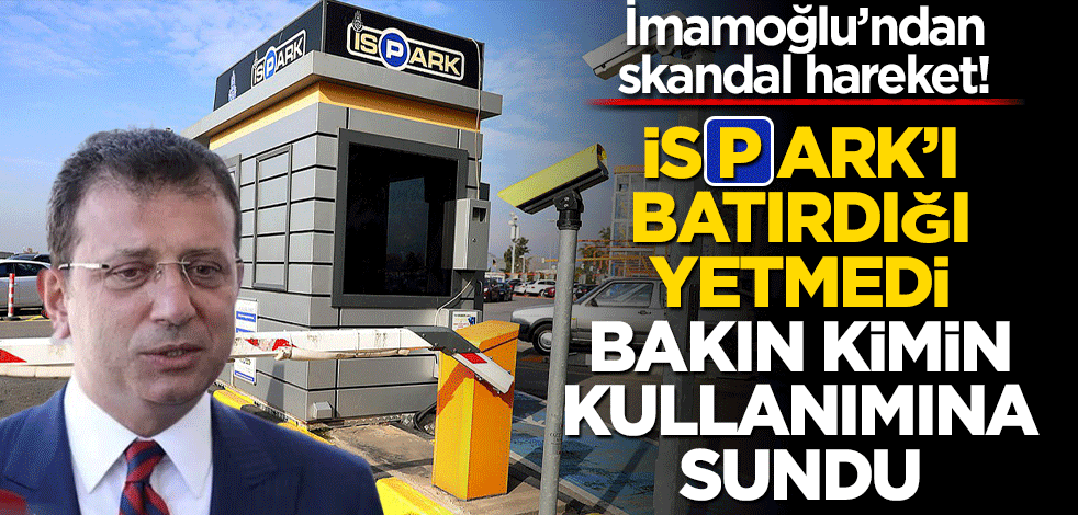 İSPARK’ı batırdığı yetmedi, kafeye kiraladı! İmamoğlu vatandaşa hizmet etmemeye devam ediyor