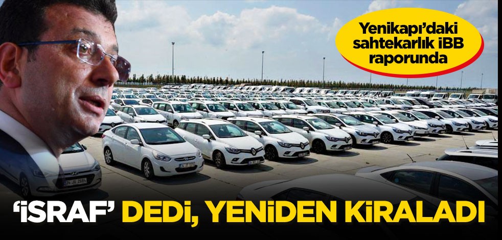 ‘İsraf’ dedi, yeniden kiraladı