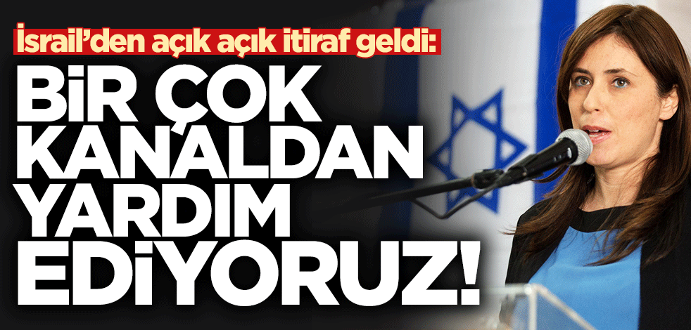 İsrail açık açık itiraf etti! YPG'ye yardım ediyoruz!