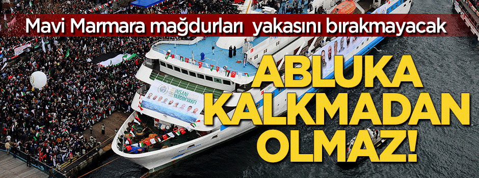 İsrail anlaşmasına Mavi Marmara mağdurları ne diyor?