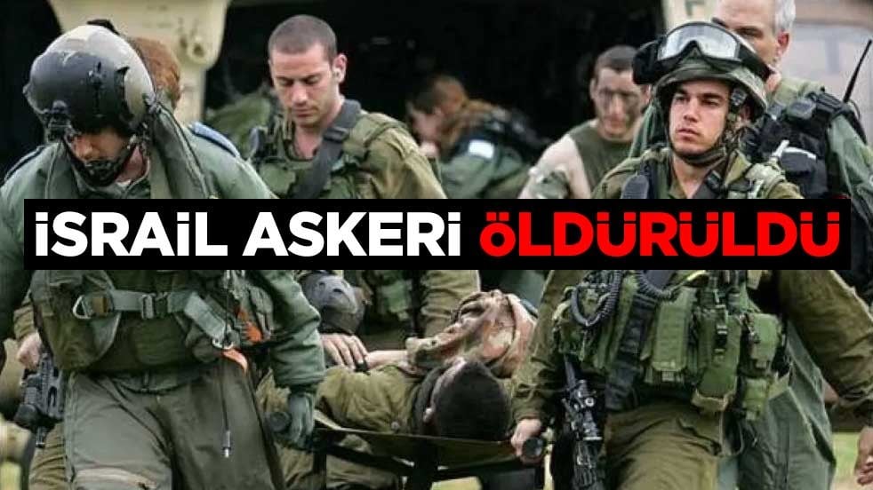 İsrail askeri öldürüldü