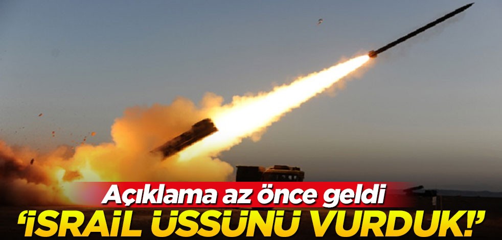 "İsrail askeri üssünü vurduk!"