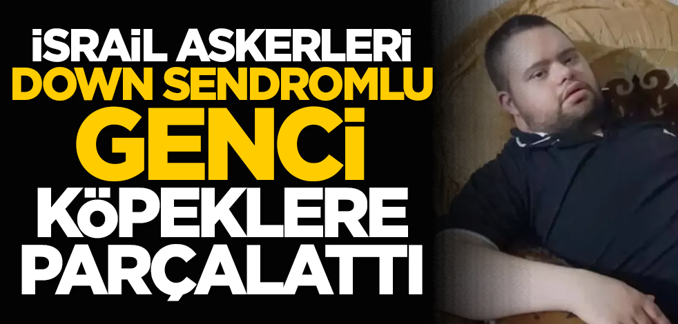 İsrail askerleri, Down sendromlu genci köpeklere parçalattı!