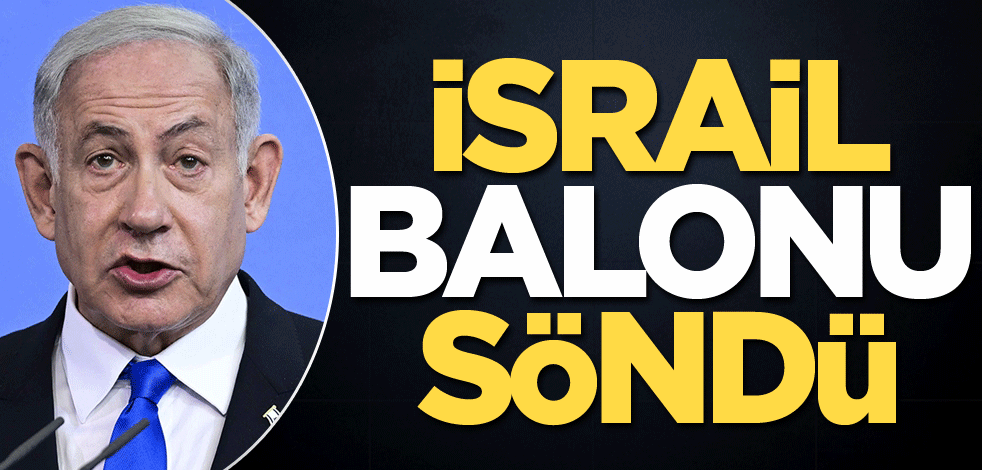 İsrail balonu söndü