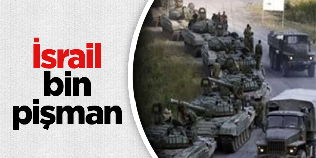 İsrail bin pişman!