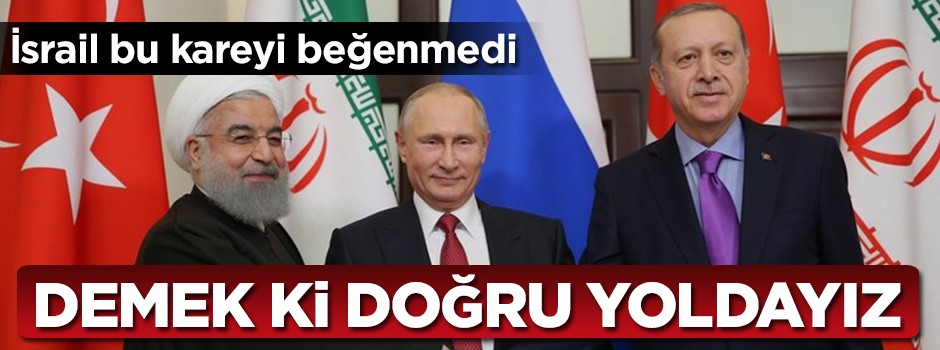 İsrail bu kareyi beğenmediyse doğru yoldayız demektir