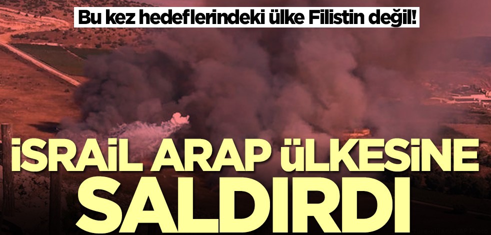 İsrail bu kez Arap ülkesine saldırdı