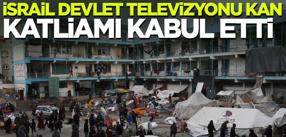 İsrail devlet televizyonu KAN katliamı kabul etti!