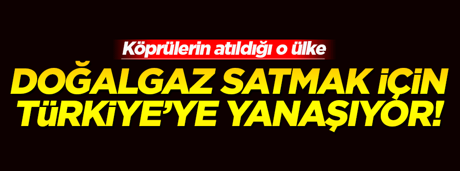 İsrail doğalgazını satmak için Türkiye'ye yanaşıyor