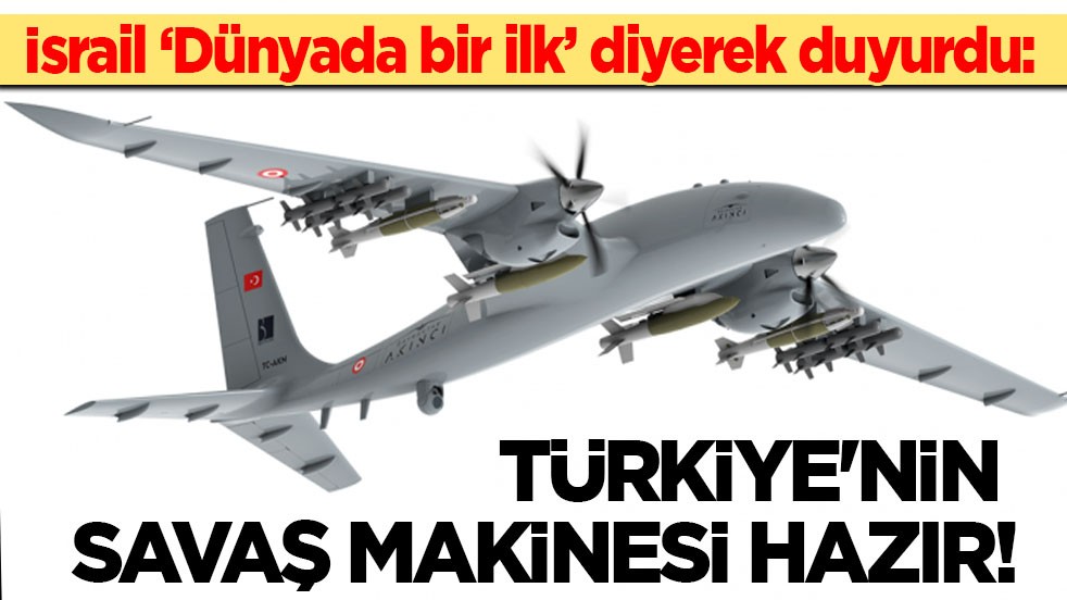 İsrail ‘Dünyada bir ilk’ diyerek duyurdu: Türkiye'nin savaş makinesi hazır!