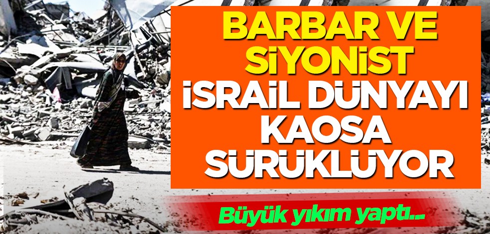 İsrail dünyayı kaosa sürüklüyor: İsrail "yanmış toprak politikası" uyguladı! Binlerce kişiyi yerinden edildi