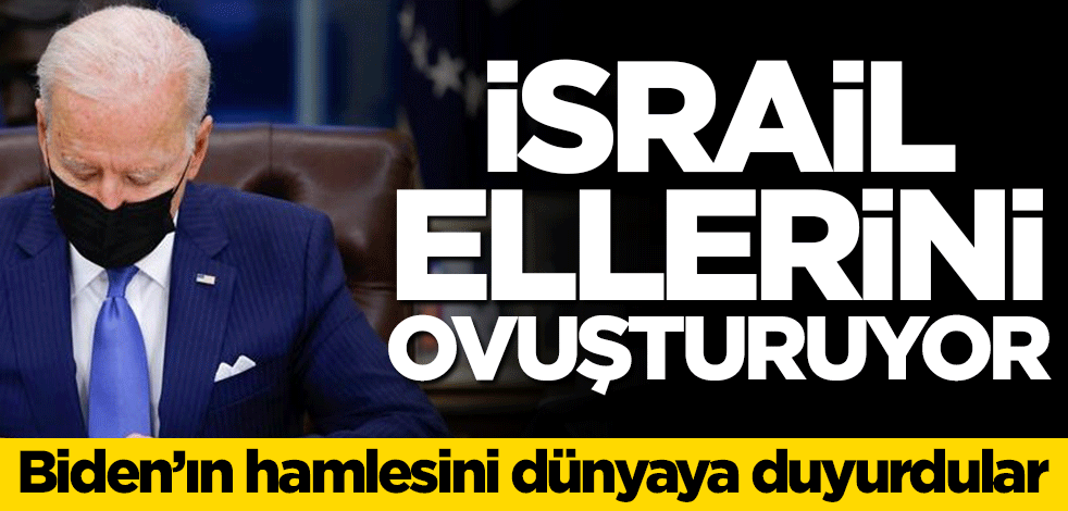 İsrail ellerini ovuşturuyor! Biden’ın hamlesini dünyaya duyurdular