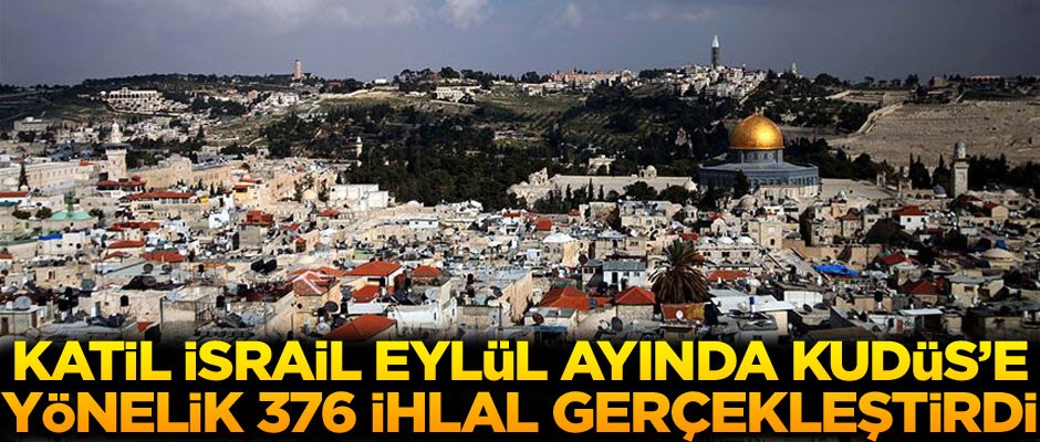 İsrail eylül ayında Kudüs'e yönelik 376 ihlal gerçekleştirdi