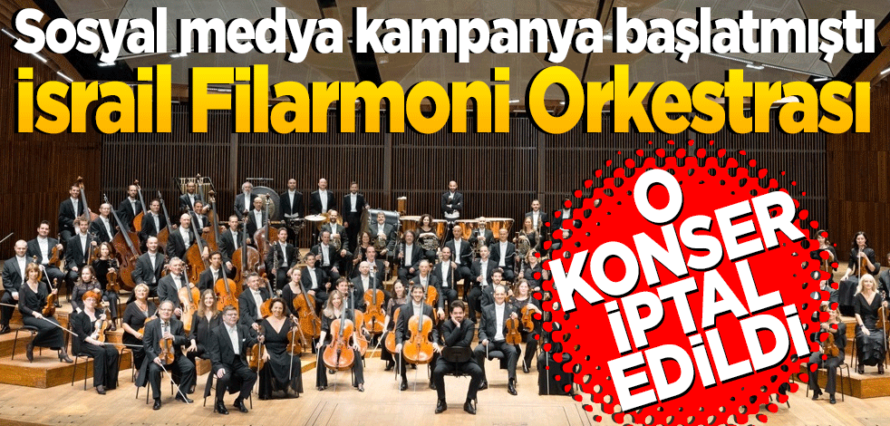 İsrail Filarmoni Orkestrası'nın İstanbul konseri iptal edildi