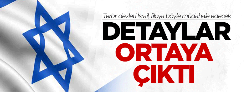 İsrail filoya böyle müdahale edecek