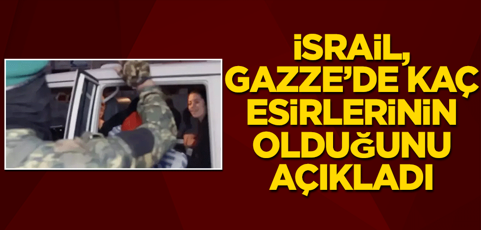 İsrail, Gazze’de 146’sı İsrailli 161 esirin olduğunu değerlendiriyor
