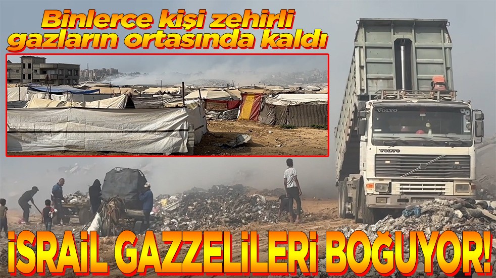 İsrail Gazzelileri boğuyor!