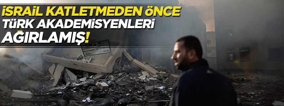 İsrail, Gazze’yi bombalamadan önce Türk akademisyenleri ağırlamış!