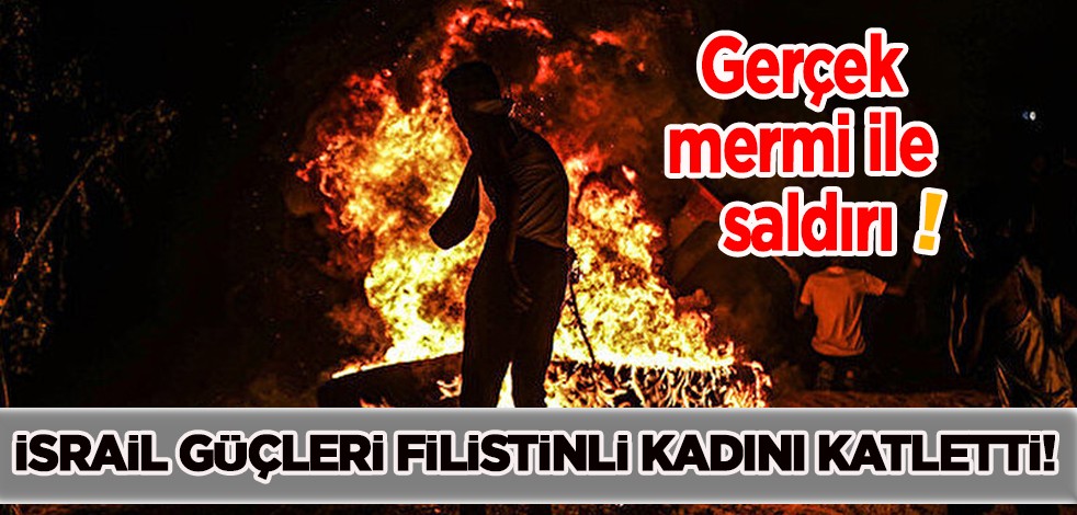İsrail güçleri baskında bir Filistinli kadın öldürüldü! İşgalci İsrail'in zulmü bitmiyor! Gerçek mermi ile saldırı
