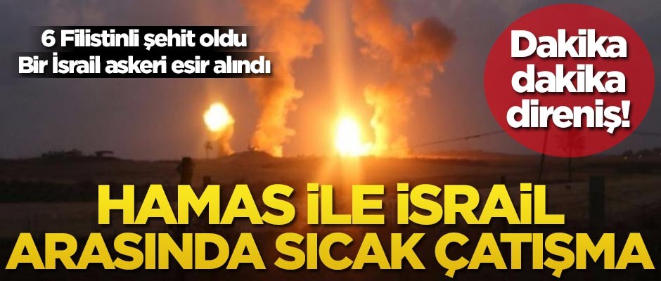 İsrail güçleri ile Hamas arasında çatışma! Bir İsrail askeri öldürüldü