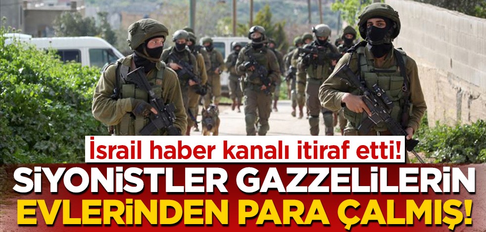 İsrail haber kanalı duyurdu! Siyonistler Gazze'deki evleri yağlamış