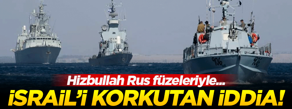 İsrail: Hizbullah Rus füzeleriyle saldırabilir