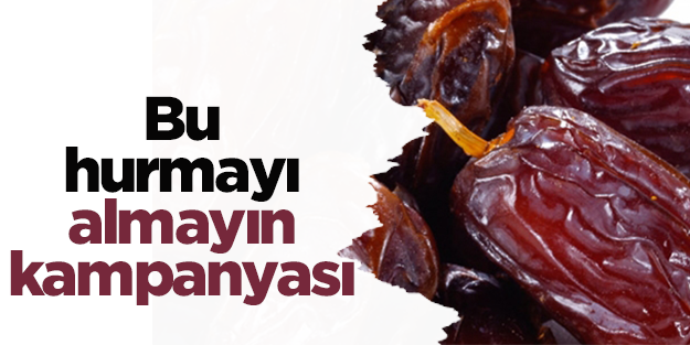 İsrail hurmalarını almayın kampanyası