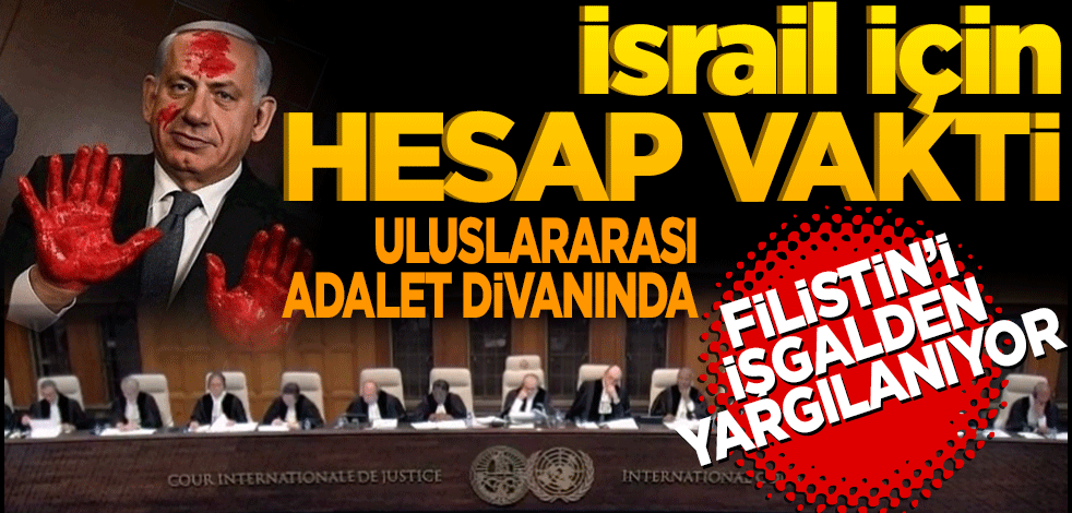 İsrail için hesap vakti! Filistin’İ işgalden yargılanıyor