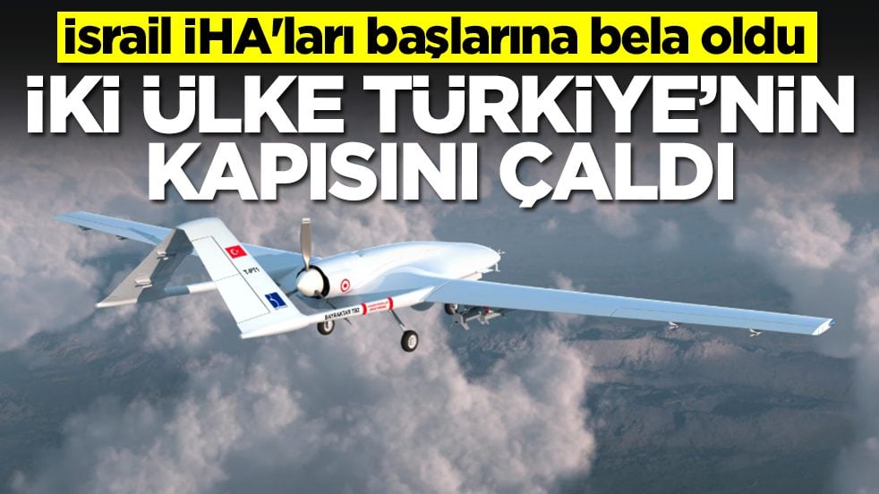 İsrail İHA'ları başlarına bela oldu: İki ülke Türkiye'nin kapısını çaldı