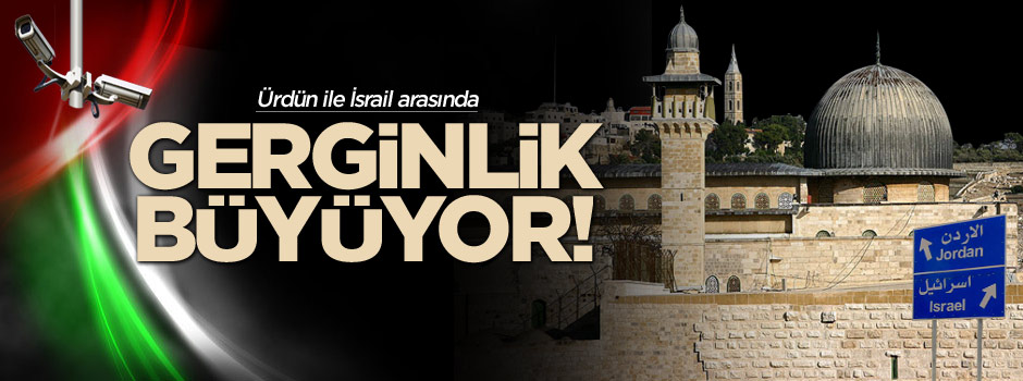 İsrail ile Ürdün arasındaki Mescid-i Aksa gerilimi büyüyor