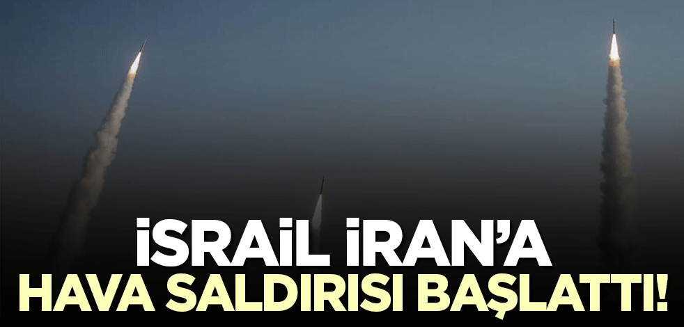 Siyonist İsrail İran'a hava saldırısı başlattı!