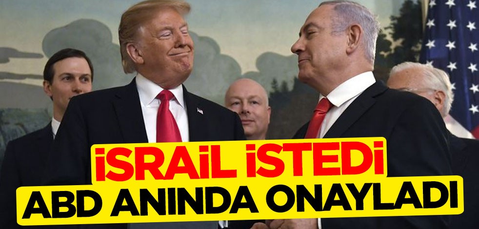 İsrail istedi, Amerika Birleşik Devletleri anında onayladı