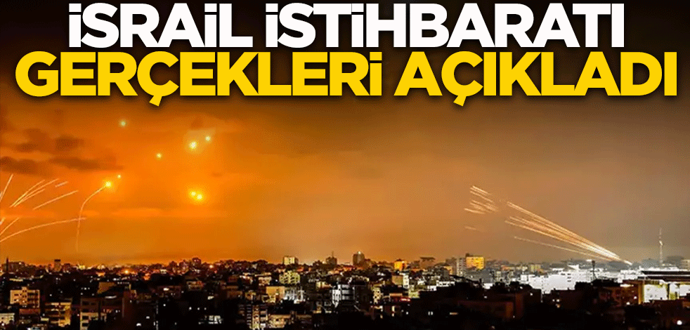 İsrail istihbaratı gerçekleri açıkladı