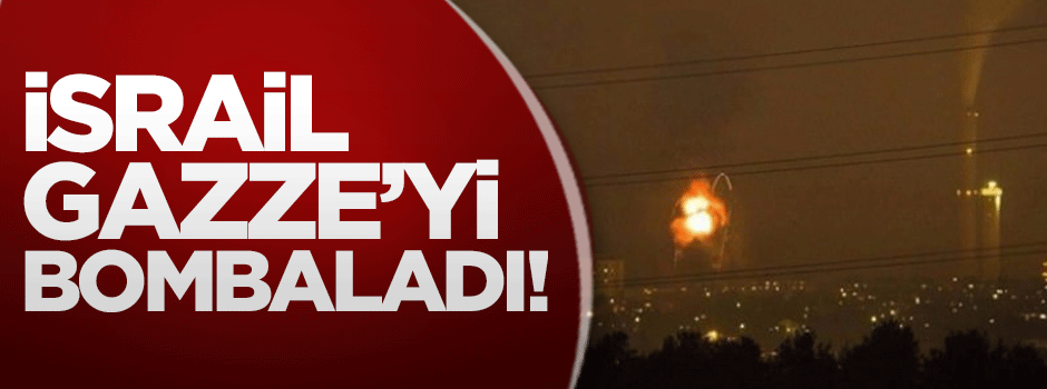 İsrail jetleri Gazze'yi bombaladı!